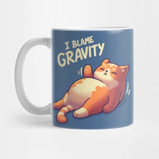 I Blame Gravity // Chubby Lazy Cat, Procrastination Kitten Mug